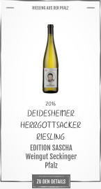 2016 DEIDESHEIMER  HERRGOTTSACKER  RIESLING       EDITION SASCHA Weingut Seckinger Pfalz       RIESLING AUS DER PFALZ   ZU DEN DETAILS
