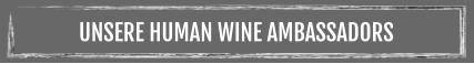 UNSERE HUMAN WINE AMBASSADORS