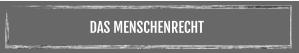DAS MENSCHENRECHT