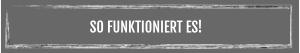 SO FUNKTIONIERT ES!